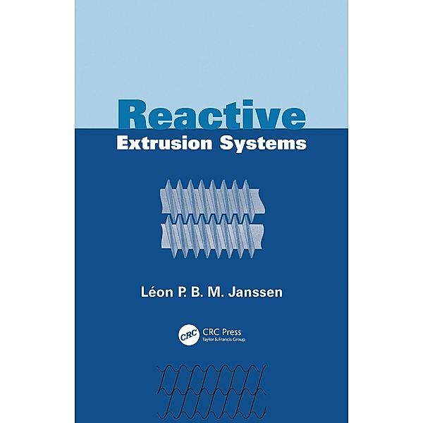 Reactive Extrusion Systems, Leon P. B. M. Janssen