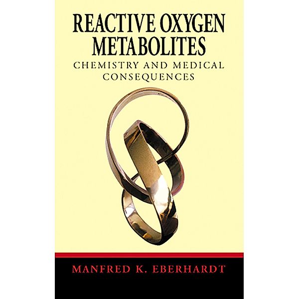 Reactive Oxygen Metabolites, Manfred K. Eberhardt