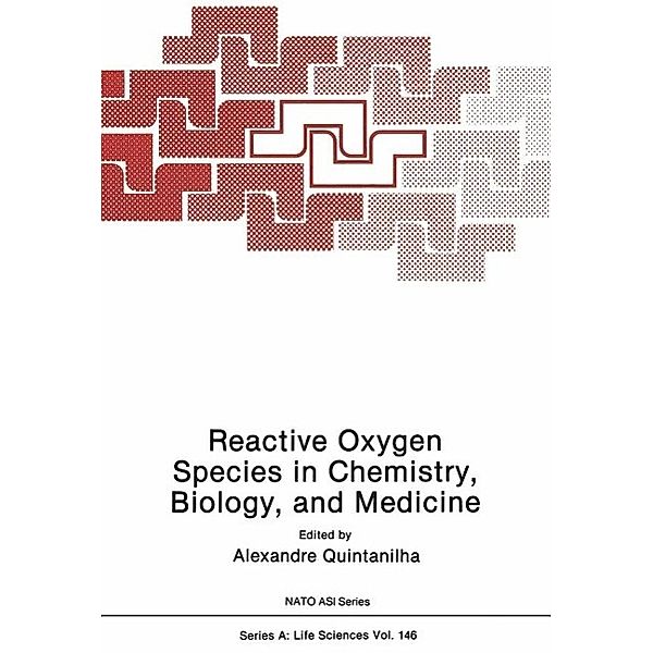 Reactive Oxygen Species in Chemistry, Biology, and Medicine / NATO Science Series A: Bd.146