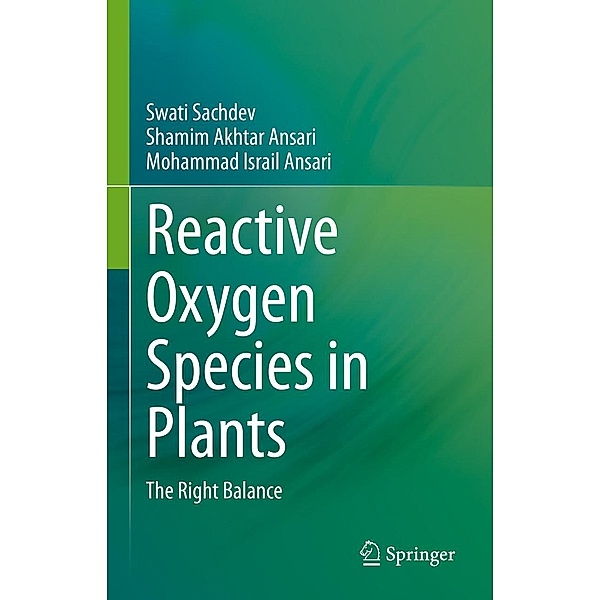 Reactive Oxygen Species in Plants, Swati Sachdev, Shamim Akhtar Ansari, Mohammad Israil Ansari