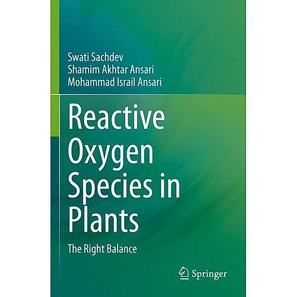 Reactive Oxygen Species in Plants, Swati Sachdev, Shamim Akhtar Ansari, Mohammad Israil Ansari