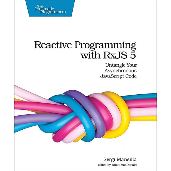 Reactive Programming with RxJS 5, Sergi Mansilla