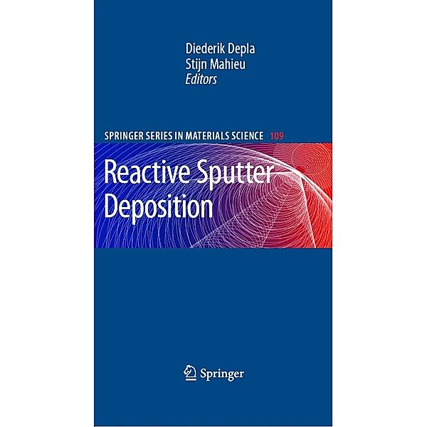 Reactive Sputter Deposition / Springer Series in Materials Science Bd.109