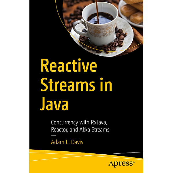 Reactive Streams in Java, Adam L. Davis
