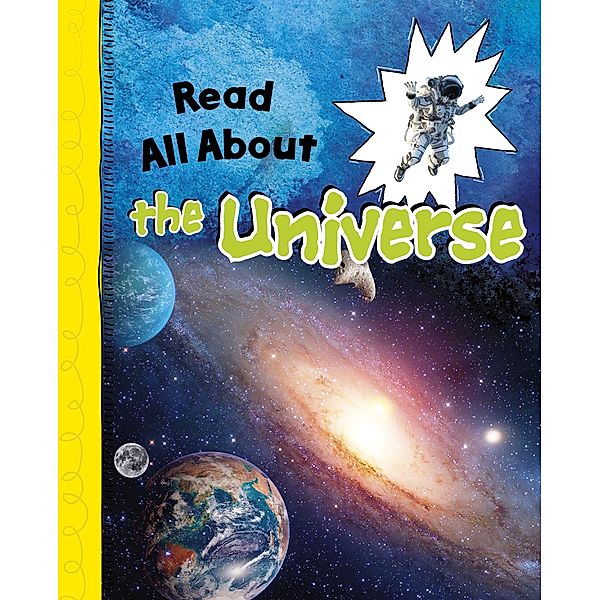 Read All About the Universe / Raintree Publishers, Lucy Beevor