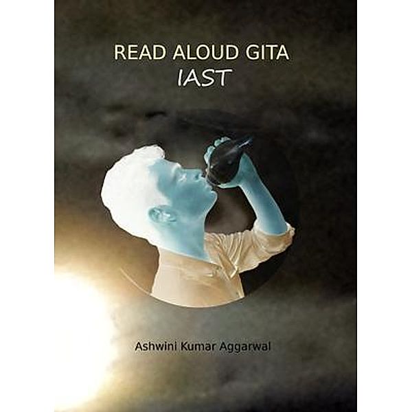 Read Aloud Gita IAST / Devotees of Sri Sri Ravi Shankar Ashram, Ashwini Aggarwal