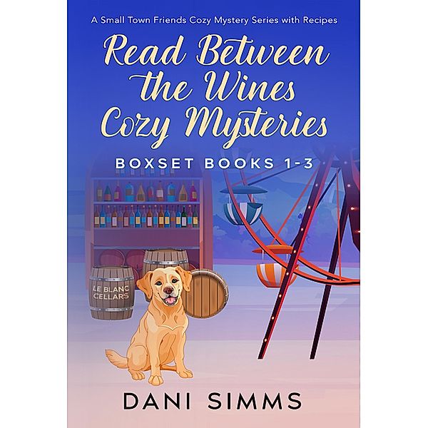 Read Between the Wines Cozy Mysteries Boxset Books 1-3, Dani Simms