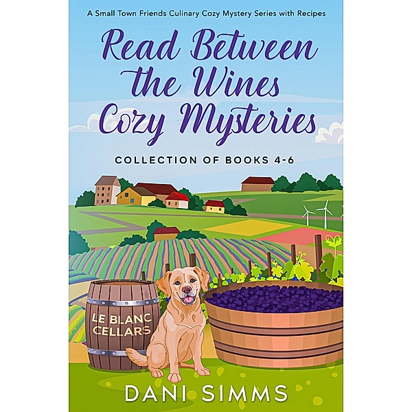 Read Between the Wines Cozy Mysteries Collection of Books 4-6 (A Read Between the Wines Cozy Mystery Series) / A Read Between the Wines Cozy Mystery Series, Dani Simms