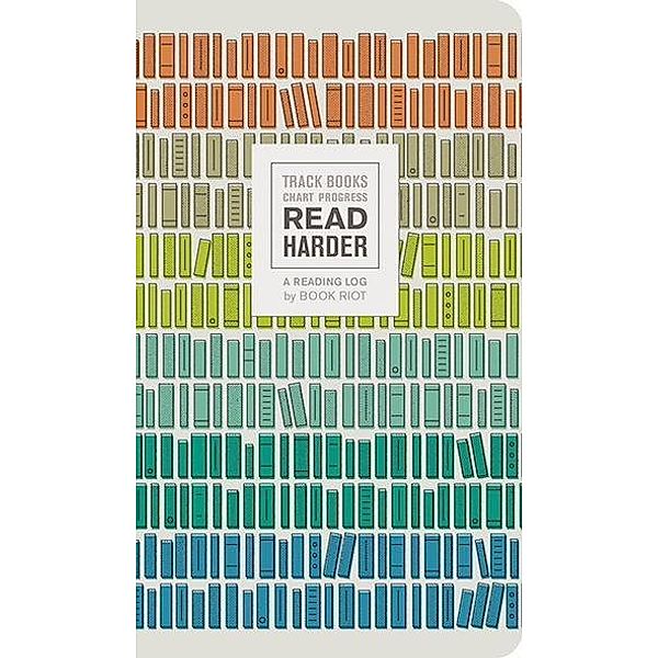 Read Harder (A Reading Log): Track Books, Chart Progress, Book Riot