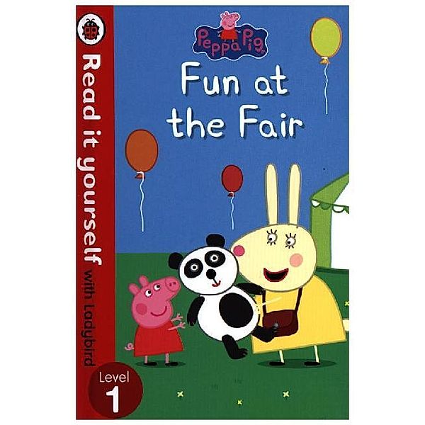 Read It Yourself with Ladybird, Level 1 / Peppa Pig - Fun at the Fair, Ladybird, Peppa Pig