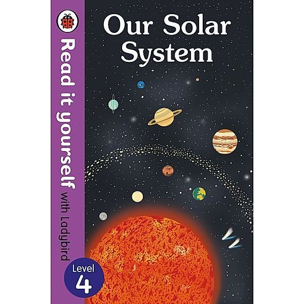 Read It Yourself with Ladybird, Level 4 / Our Solar System, Ladybird