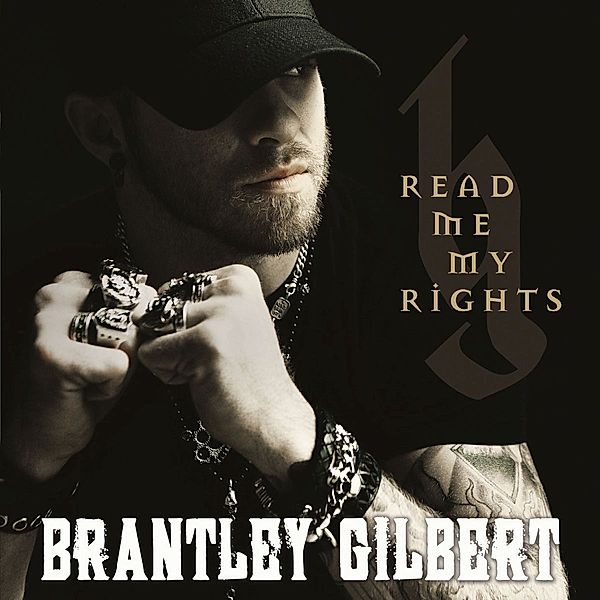 Read Me My Rights, Brantley Gilbert