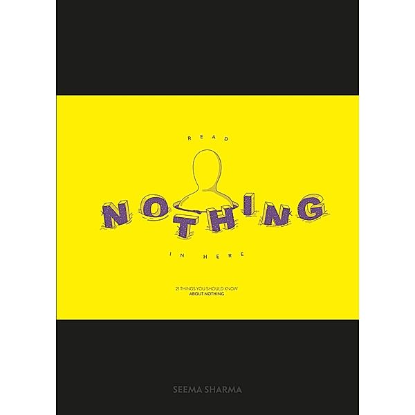 Read Nothing in Here: 21 Things You Should Know about Nothing, Seema Sharma