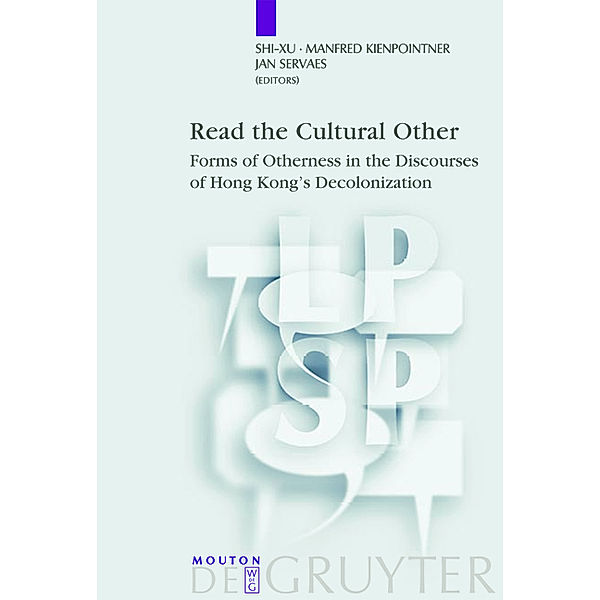 Read the Cultural Other / Language, Power and Social Process Bd.14, Jan, Manfred/ Servaes, Shi-xu/ Kienpointner