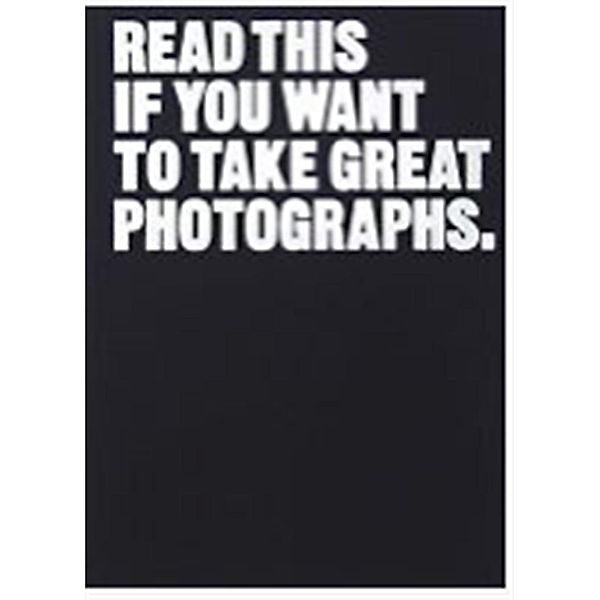 Read This if You Want to Take Great Photographs / Read This, Henry Carroll