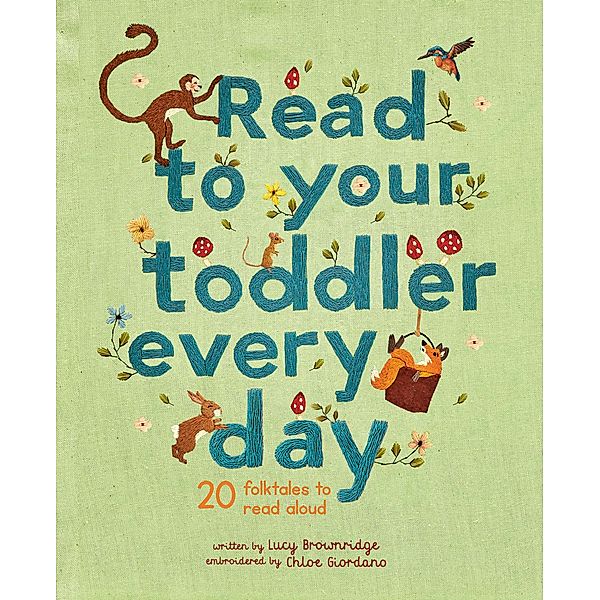 Read To Your Toddler Every Day / Stitched Storytime, Lucy Brownridge