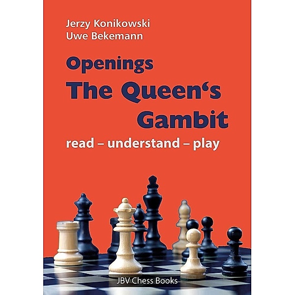 read - understand - play / Openings - The Queen´s Gambit, Jerzy Konikowski, Uwe Bekemann