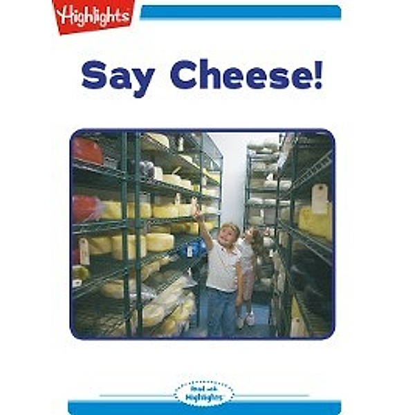 Read With Highlights: Say Cheese, Highlights for Children