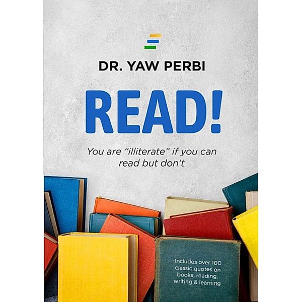 Read! You Are Illiterate If You Can Read But Don't, Yaw Perbi