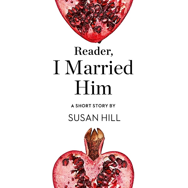 Reader, I Married Him, Susan Hill