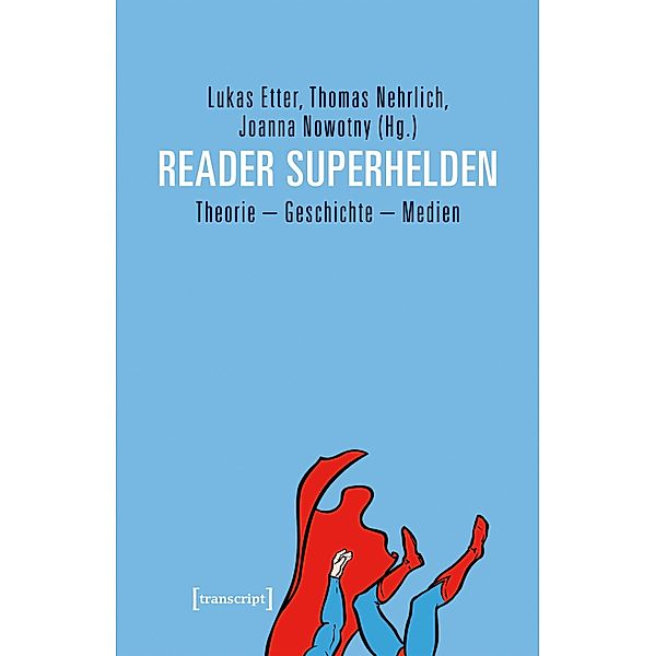 Reader Superhelden / Edition Kulturwissenschaft Bd.133
