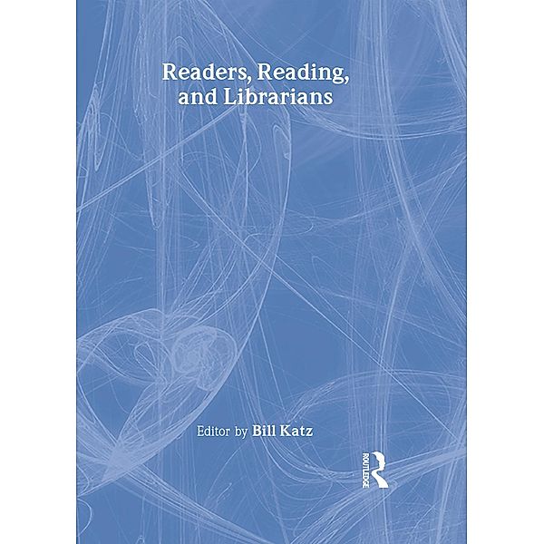 Readers, Reading, and Librarians, Linda S Katz