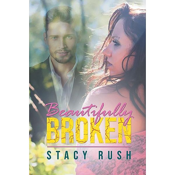 ReadersMagnet LLC: Beautifully Broken, Stacy Rush