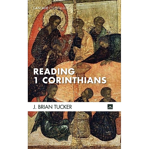 Reading 1 Corinthians / Cascade Companions, J. Brian Tucker