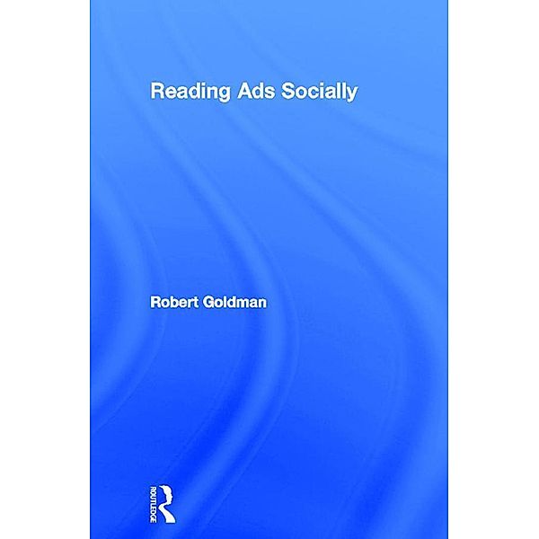 Reading Ads Socially, Robert Goldman