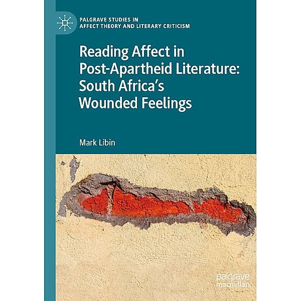 Reading Affect in Post-Apartheid Literature, Mark Libin