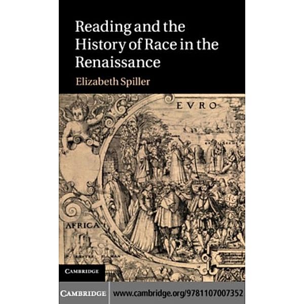 Reading and the History of Race in the Renaissance, Elizabeth Spiller
