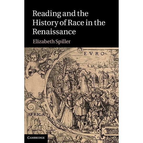 Reading and the History of Race in the Renaissance, Elizabeth Spiller