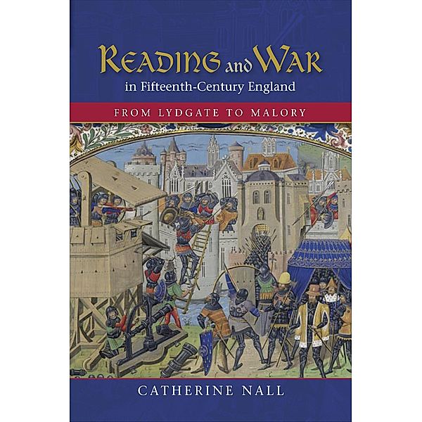 Reading and War in Fifteenth-Century England, Catherine Nall