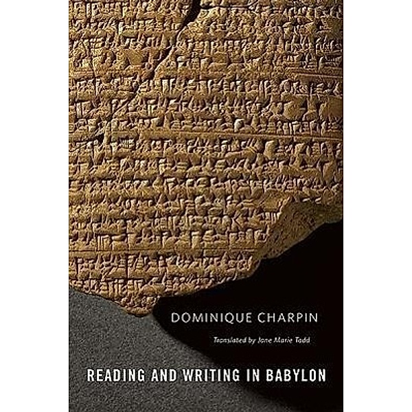 Reading and Writing in Babylon, Dominique Charpin