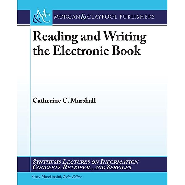 Reading and Writing the Electronic Book / Morgan & Claypool Publishers, Catherine Marshall