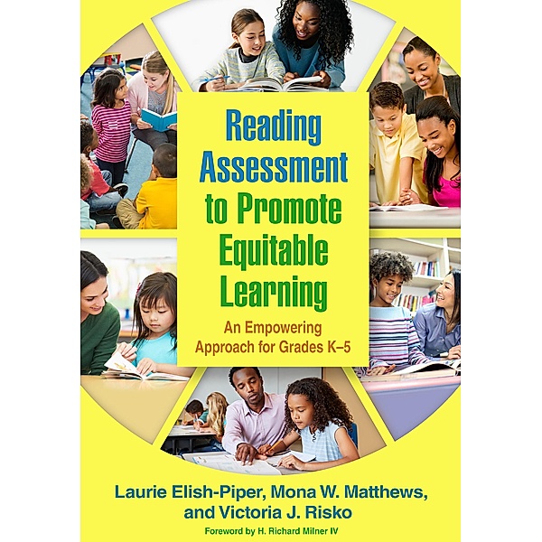 Reading Assessment to Promote Equitable Learning, Laurie Elish-Piper, Mona W. Matthews, Victoria J. Risko