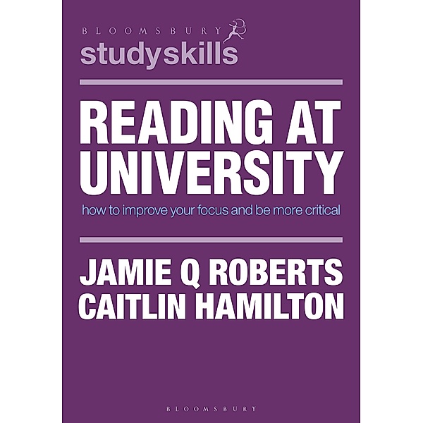 Reading at University / Bloomsbury Study Skills, Jamie Q Roberts, Caitlin Hamilton