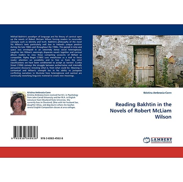 Reading Bakhtin in the Novels of Robert McLiam Wilson, Kristina Ambrosia-Conn
