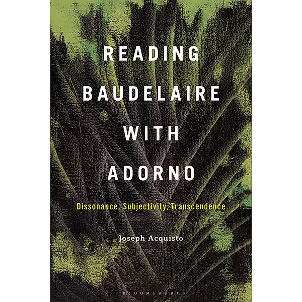 Reading Baudelaire with Adorno, Joseph Acquisto