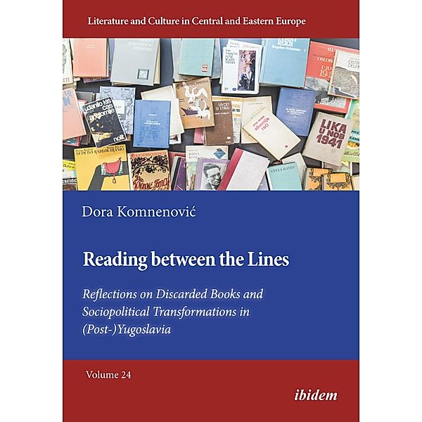 Reading between the Lines: Reflections on Discarded Books and Sociopolitical Transformations in (Post-)Yugoslavia, Dora Komnenovic