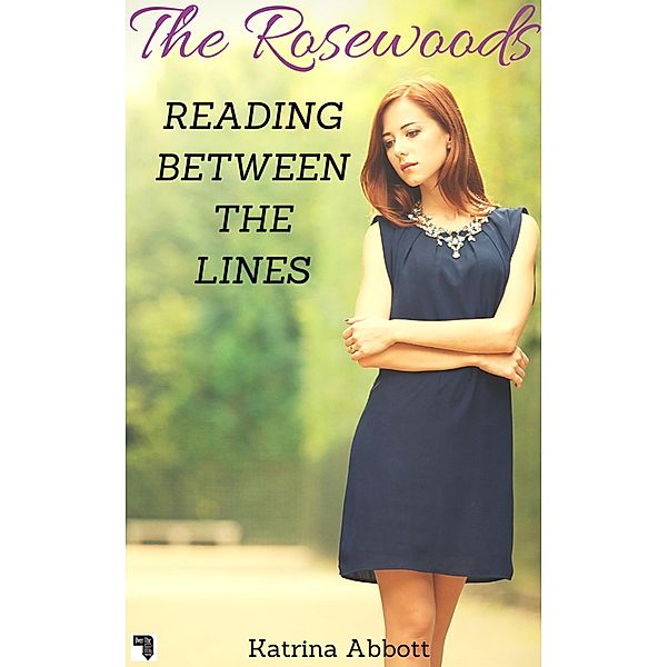 Reading Between The Lines (The Rosewoods, #4) / The Rosewoods, Katrina Abbott