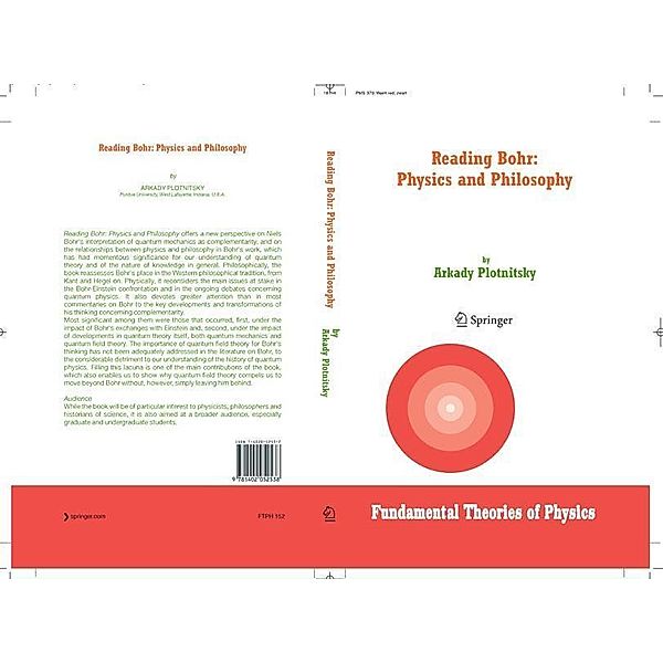 Reading Bohr: Physics and Philosophy / Fundamental Theories of Physics Bd.152, Arkady Plotnitsky