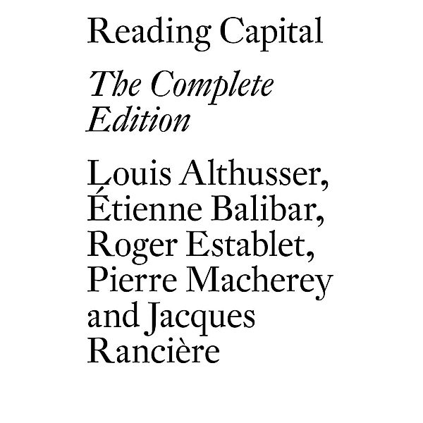 Reading Capital, Louis Althusser, Étienne Balibar, Pierre Macherey, Jacques Rancière, Roger Establet