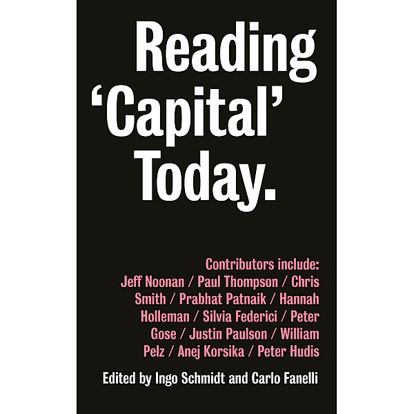 Reading 'Capital' Today, Ingo Schmidt, Carlo Fanelli