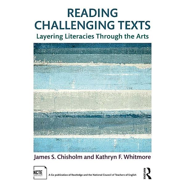 Reading Challenging Texts, James S. Chisholm, Kathryn F. Whitmore