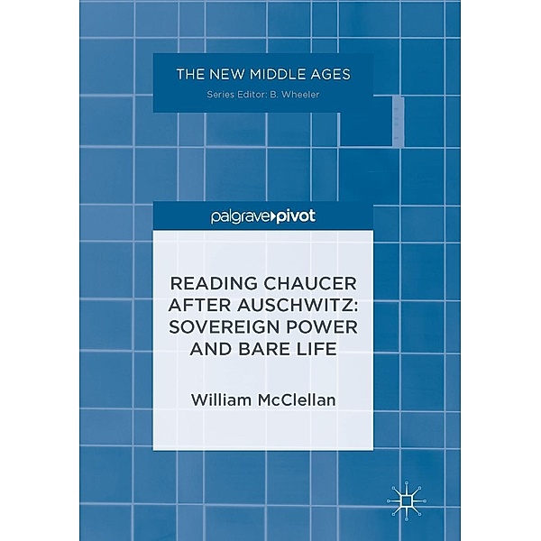Reading Chaucer After Auschwitz / The New Middle Ages, William McClellan