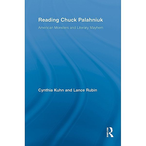 Reading Chuck Palahniuk / Routledge Studies in Contemporary Literature