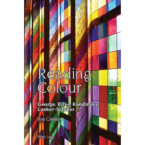 Reading Colour / Studies in Modern German and Austrian Literature Bd.9, Rey Conquer