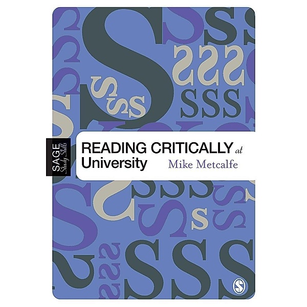 Reading Critically at University / SAGE Study Skills Series, Mike Metcalfe