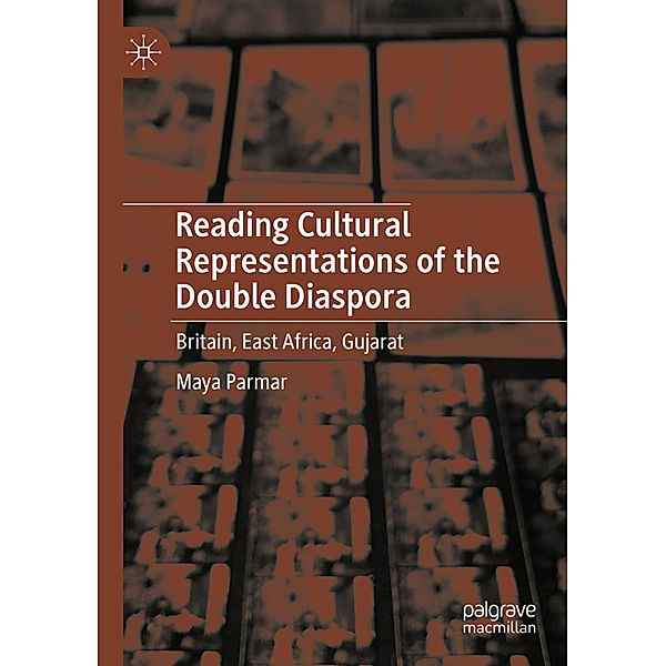 Reading Cultural Representations of the Double Diaspora, Maya Parmar